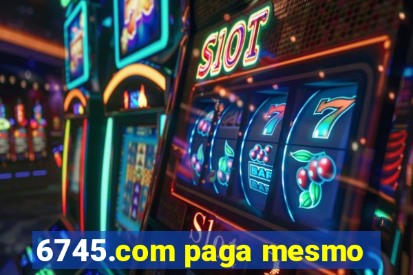 6745.com paga mesmo